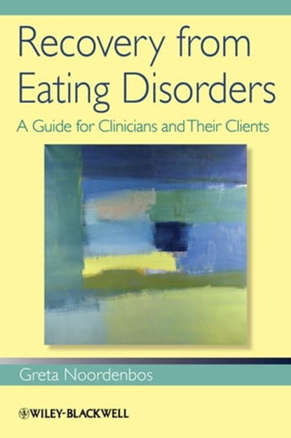 Recovery from Eating Disorders, Greta Noordenbos - Ebook - 9781118469187