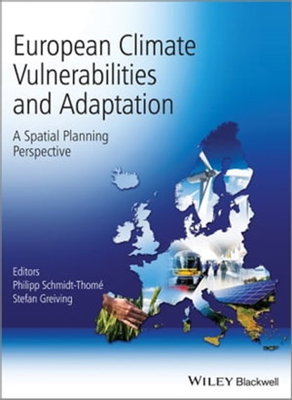European Climate Vulnerabilities and Adaptation, Philipp Schmidt-Thome ; Stefan Greiving - Ebook - 9781118474815