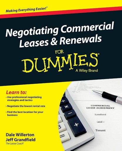 Negotiating Commercial Leases & Renewals For Dummies, Dale Willerton ; Jeff Grandfield - Paperback - 9781118477465