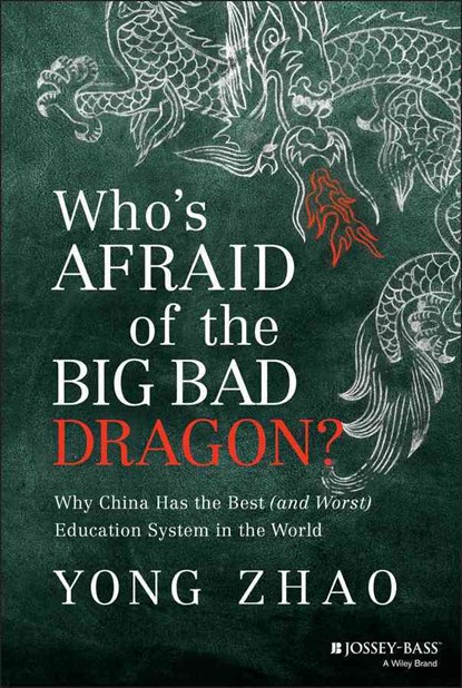 Who's Afraid of the Big Bad Dragon?, Yong Zhao - Gebonden - 9781118487136
