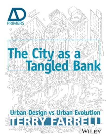 The City As A Tangled Bank, Sir Terry Farrell - Ebook - 9781118487297