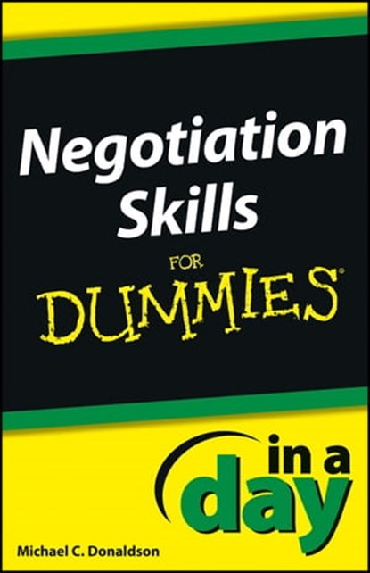 Negotiating Skills In a Day For Dummies, Michael C. Donaldson - Ebook - 9781118491171