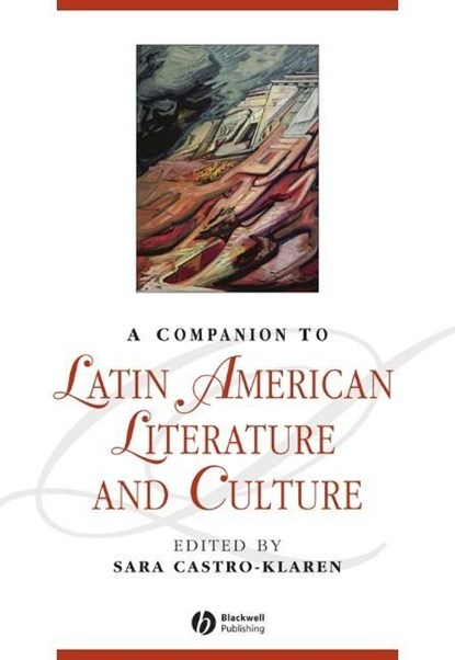 A Companion to Latin American Literature and Culture, SARA (JOHNS HOPKINS UNIVERSITY,  USA) Castro-Klaren - Paperback - 9781118492147