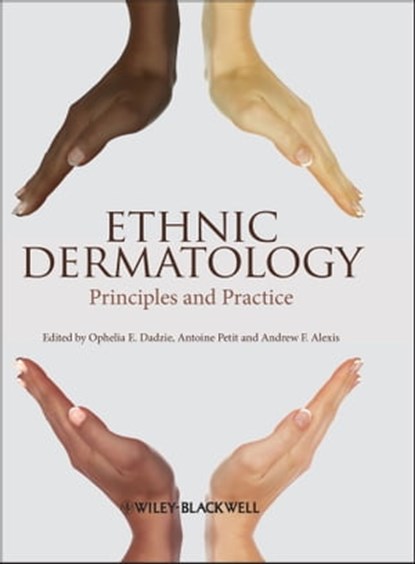 Ethnic Dermatology, Ophelia E. Dadzie ; Antoine Petit ; Andrew F. Alexis - Ebook - 9781118497838