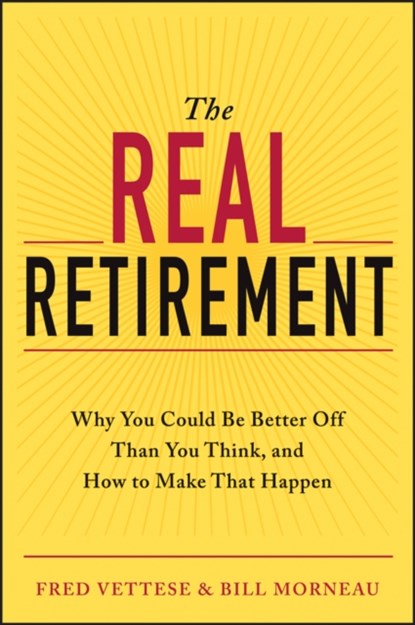 The Real Retirement, Fred Vettese ; Bill Morneau - Paperback - 9781118498644