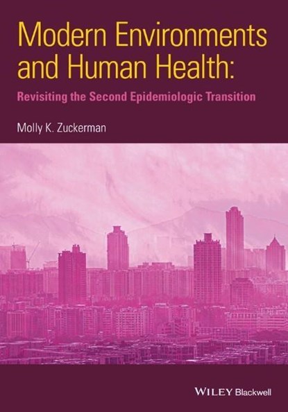 Modern Environments and Human Health, Molly K. Zuckerman - Gebonden - 9781118504208