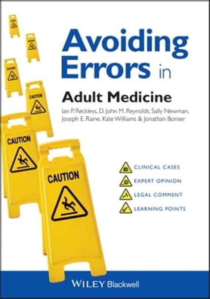 Avoiding Errors in Adult Medicine, Ian Reckless ; D. John Reynolds ; Sally Newman ; Joseph E. Raine ; Kate Williams ; Jonathan Bonser - Ebook - 9781118508862