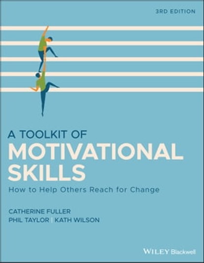A Toolkit of Motivational Skills, Catherine Fuller ; Phil Taylor ; Kath Wilson - Ebook - 9781118510254