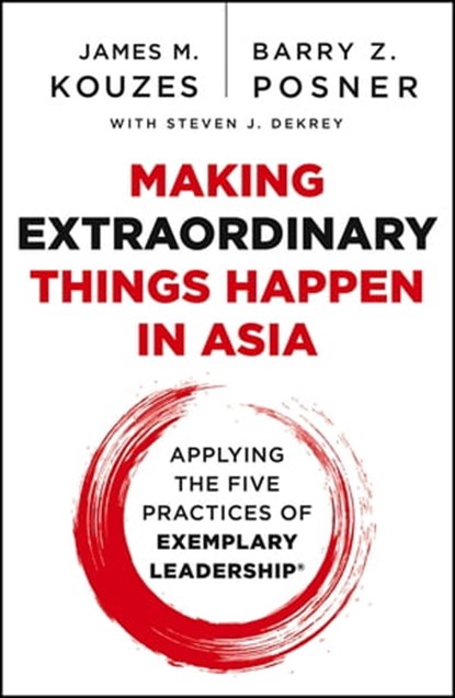 Making Extraordinary Things Happen in Asia, James M. Kouzes ; Barry Z. Posner - Ebook - 9781118518540