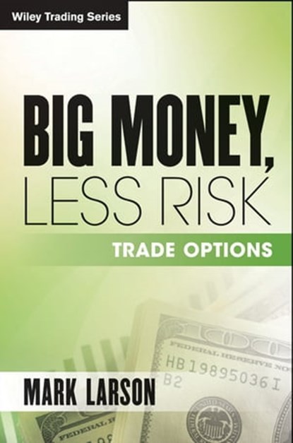 Big Money, Less Risk, Mark Larson - Ebook - 9781118538838