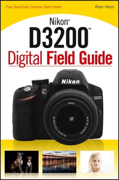 Nikon D3200 Digital Field Guide, Alan Hess - Ebook - 9781118539057