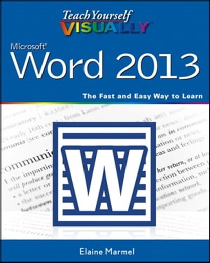 Teach Yourself VISUALLY Word 2013, Elaine Marmel - Ebook - 9781118539286