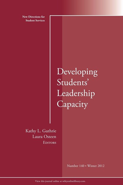 Developing Students' Leadership Capacity, Kathy L. Guthrie ; Laura Osteen - Paperback - 9781118540909