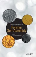 Physical Aspects of Polymer Self-Assembly | P. R. Sundararajan | 