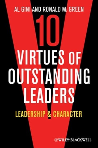 10 Virtues of Outstanding Leaders, Al Gini ; Ronald M. Green - Ebook - 9781118551622