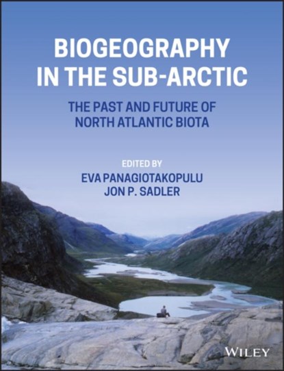Biogeography in the Sub-Arctic, Eva (University of Edinburgh Panagiotakopulu ; Jon P. (University of Birmingham Sadler - Gebonden - 9781118561478
