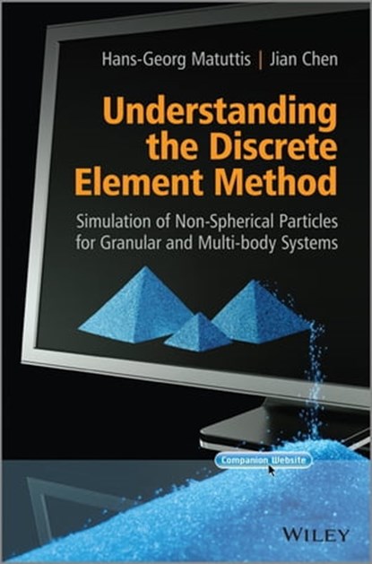 Understanding the Discrete Element Method, Hans-Georg Matuttis ; Jian Chen - Ebook - 9781118567289