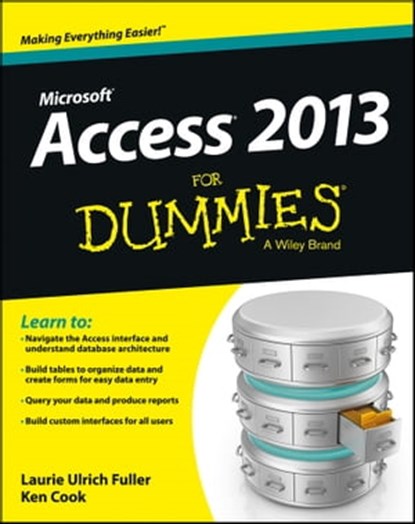 Access 2013 For Dummies, Ken Cook ; Laurie A. Ulrich - Ebook - 9781118568507