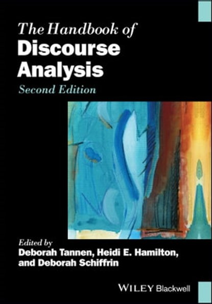 The Handbook of Discourse Analysis, Deborah Tannen ; Heidi E. Hamilton ; Deborah Schiffrin - Ebook - 9781118584187
