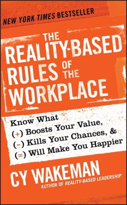 The Reality-Based Rules of the Workplace, Cy Wakeman - Ebook - 9781118585672