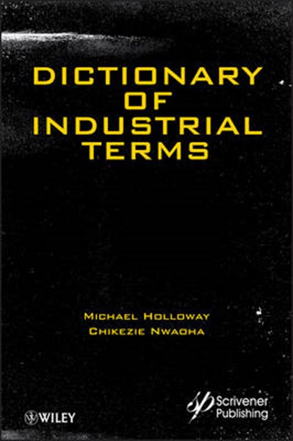 Dictionary of Industrial Terms, HOLLOWAY,  Michael D. - Overig - 9781118589007