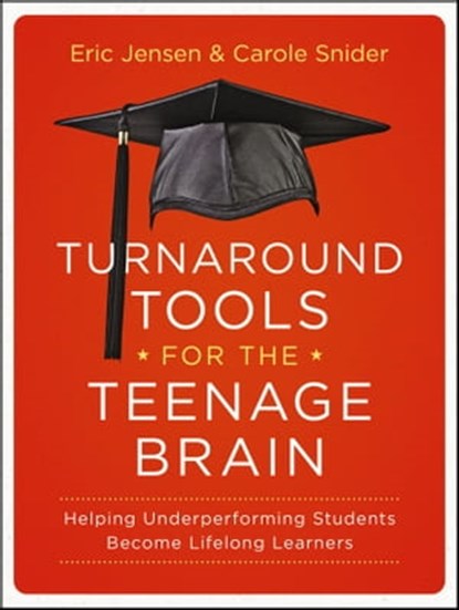 Turnaround Tools for the Teenage Brain, Eric Jensen ; Carole Snider - Ebook - 9781118590010