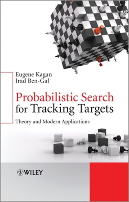 Probabilistic Search for Tracking Targets, Irad Ben-Gal ; Eugene Kagan - Ebook - 9781118597040