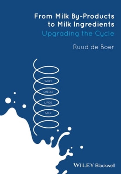 From Milk By-Products to Milk Ingredients, Ruud de Boer - Ebook - 9781118598702