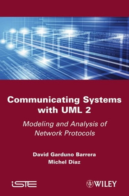 Communicating Systems with UML 2, David Garduno Barrera ; Michel Diaz - Ebook - 9781118602171
