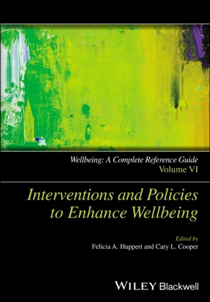 Wellbeing: A Complete Reference Guide, Interventions and Policies to Enhance Wellbeing, FELICIA A. HUPPERT ; CARY (UNIVERSITY OF MANCHESTER,  UK) Cooper - Gebonden - 9781118608357