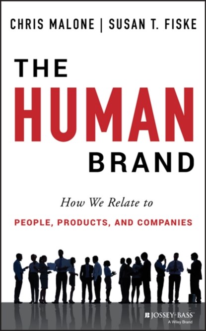 The Human Brand, Chris Malone ; Susan T. (Princeton University) Fiske - Gebonden - 9781118611319