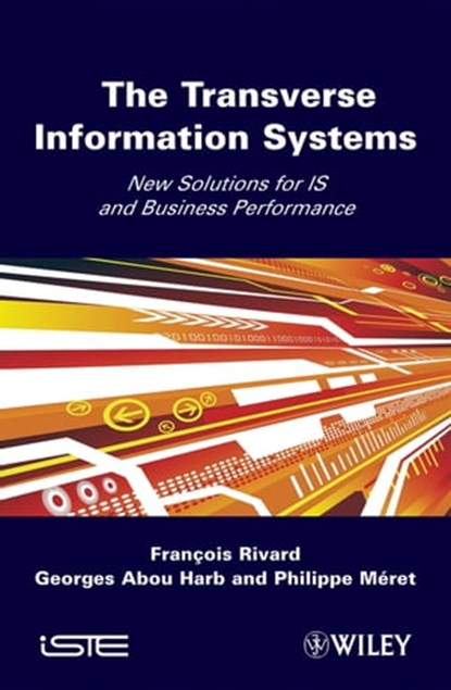 The Transverse Information System, Francois Rivard ; Georges Abou Harb ; Philippe Meret - Ebook - 9781118619711