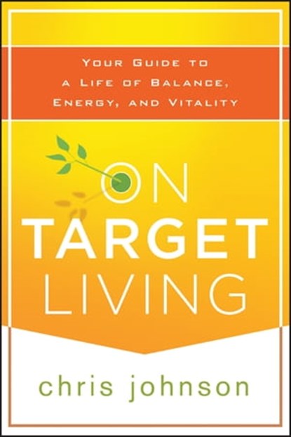 On Target Living, Chris Johnson - Ebook - 9781118632963