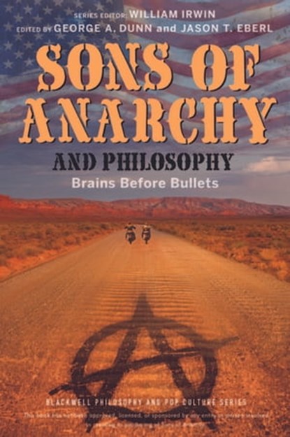 Sons of Anarchy and Philosophy, William Irwin - Ebook - 9781118641668