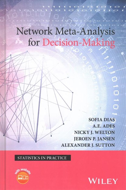 Network Meta-Analysis for Decision-Making, Sofia Dias ; A. E. (School of Social and Community Medicine Ades ; Nicky J. (School of Social and Community Medicine Welton ; Jeroen P. Jansen - Gebonden - 9781118647509