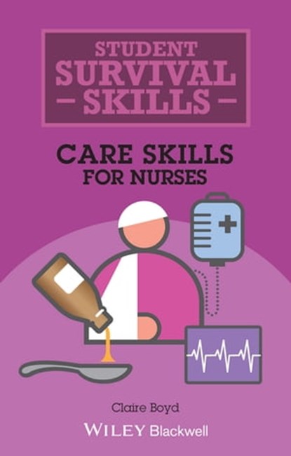 Care Skills for Nurses, Claire Boyd - Ebook - 9781118657362