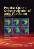 Practical Guide to Catheter Ablation of Atrial Fibrillation | Jonathan S. Steinberg ; Pierre Jais ; Hugh Calkins | 