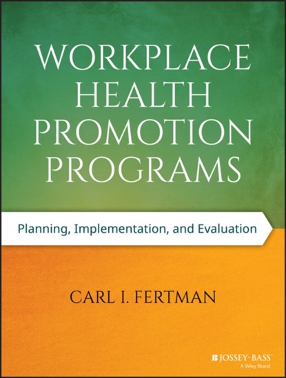 Workplace Health Promotion Programs, Carl I. Fertman - Paperback - 9781118669426