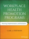 Workplace Health Promotion Programs | Carl I. Fertman | 