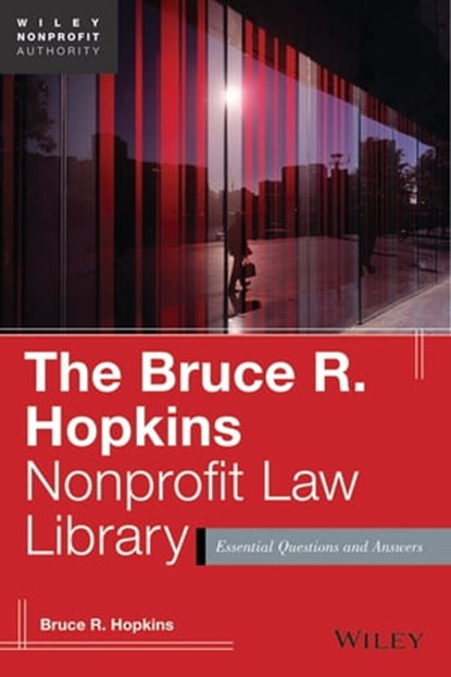 The Bruce R. Hopkins Nonprofit Law Library, Bruce R. Hopkins - Ebook - 9781118669983