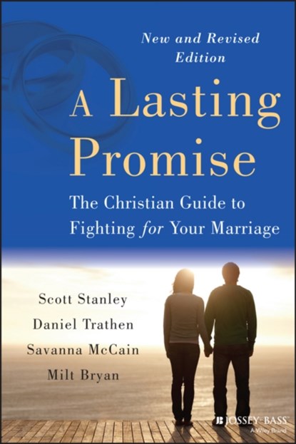 A Lasting Promise, Scott M. (Prevention and Relationship Enhancement Program (PREP)) Stanley ; Daniel Trathen ; Savanna McCain ; B. Milton Bryan - Paperback - 9781118672921