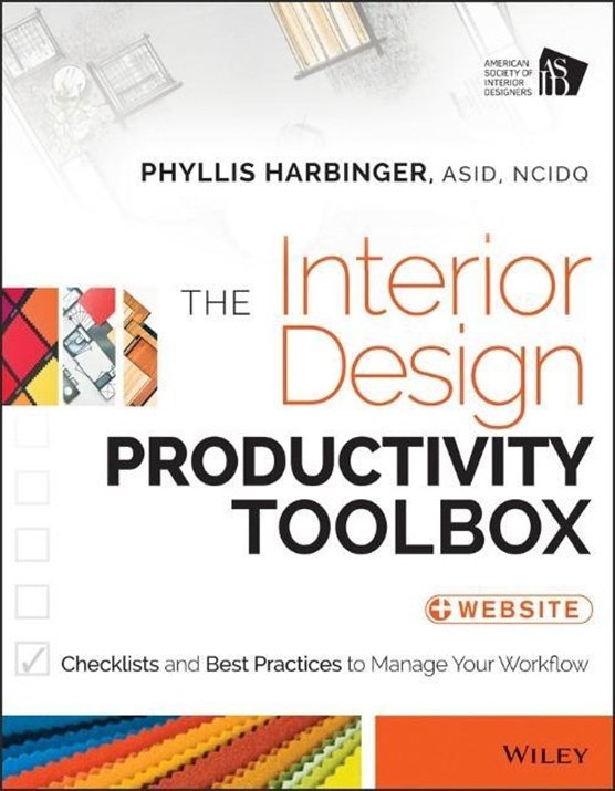 The Interior Design Productivity Toolbox - Checklists and Best Practices to Manage Your Workflow