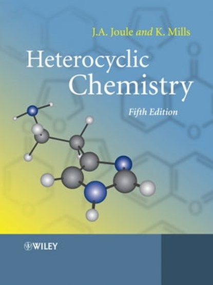 Heterocyclic Chemistry, John A. Joule ; Keith Mills - Ebook - 9781118681640