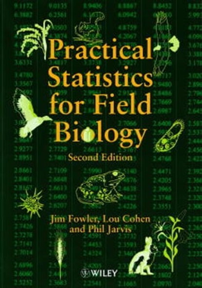 Practical Statistics for Field Biology, Jim Fowler ; Lou Cohen ; Philip Jarvis - Ebook - 9781118685648