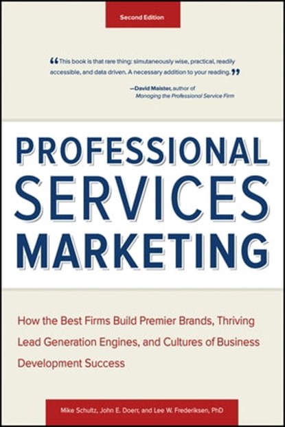 Professional Services Marketing, Mike Schultz ; John E. Doerr ; Lee Frederiksen - Ebook - 9781118688434