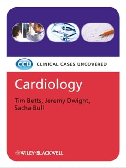 Cardiology, Tim Betts ; Jeremy Dwight ; Sacha Bull - Ebook - 9781118691359