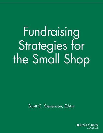 Fundraising Strategies for Small Shops, Scott C. Stevenson - Paperback - 9781118691496