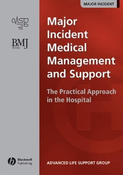 Major Incident Medical Management and Support, Advanced Life Support Group (ALSG) - Ebook - 9781118693544