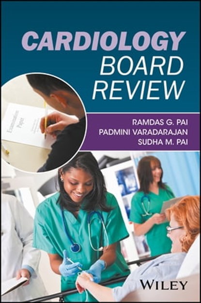 Cardiology Board Review, Ramdas G. Pai ; Padmini Varadarajan ; Sudha M. Pai - Ebook - 9781118699010