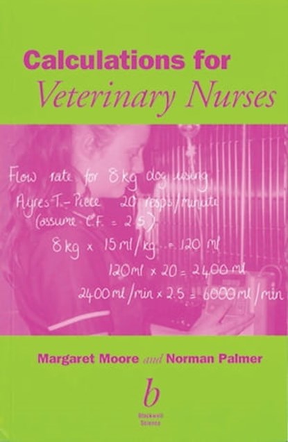 Calculations for Veterinary Nurses, Margaret C. Moore ; Norman G. Palmer - Ebook - 9781118699768